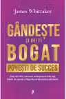 Gandeste si vei fi bogat. Povesti de succes
