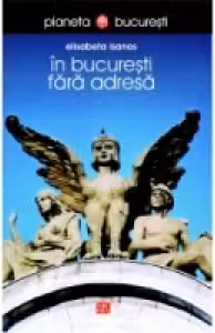 In Bucuresti fara adresa