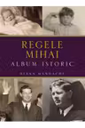 Regele Mihai. Album istoric
