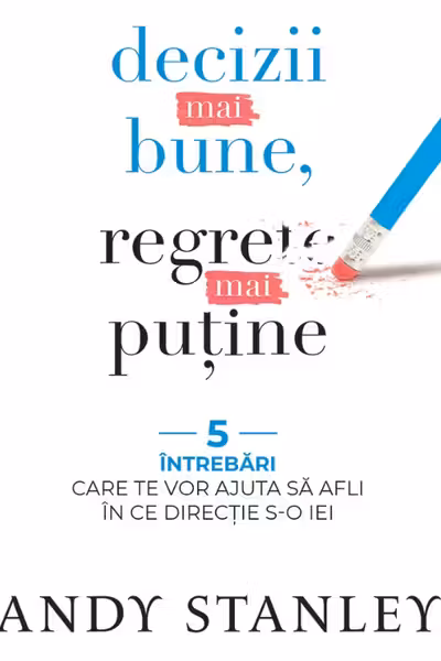 Decizii mai bune regrete mai putine