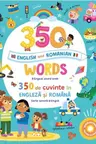 350 words in English and Romanian. 350 de cuvinte in engleza si romana
