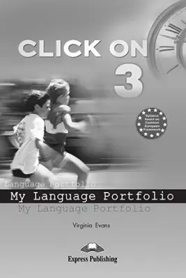 Curs limba engleza Click On 3 My Language Portfolio - Virginia Evans, Neil O’Sullivan