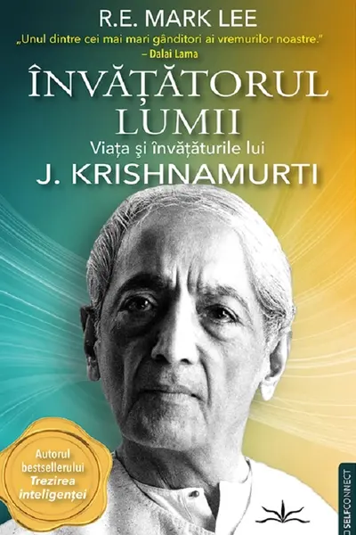 Invatatorul lumii. Viata si invataturile lui J. Krishnamurti