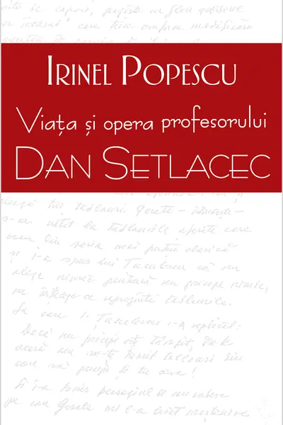 Viata si opera profesorului Dan Setlace
