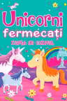 Unicorni fermecati. Carte de colorat