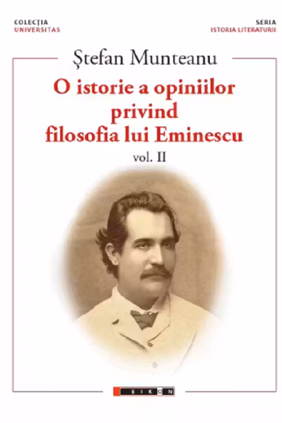 O istorie a opiniilor privind filosofia lui Eminescu. Vol. 2