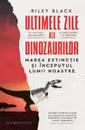 Ultimele zile ale dinozaurilor