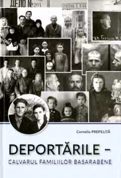 Deportarile – calvarul familiilor basarabene. Vol.2