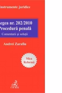 Legea nr. 202/2010. Procedura penala. Comentarii si solutii