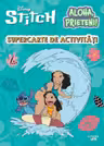 DISNEY STITCH. ALOHA PRIETENI! SUPERCARTE DE ACTIVITATI