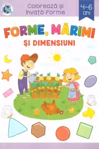 Forme, marimi si dimensiuni. Coloreaza si invata forme, 4-6 ani