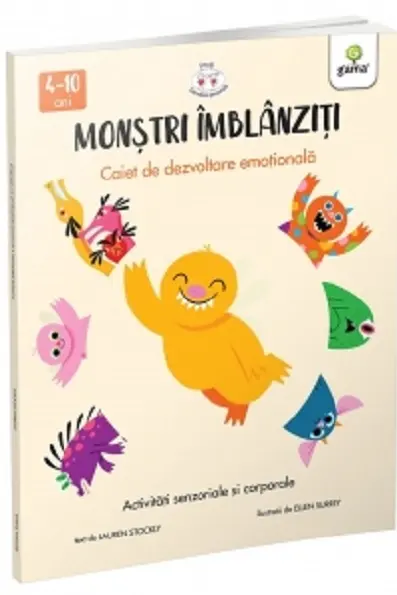 Monstri imblanziti. Caiet de dezvoltare emotionala. Activitati senzoriale si corporale
