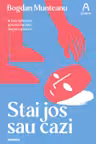 Stai jos sau cazi