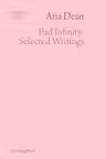 Bad Infinity: Selected Writings