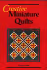 Creative Miniature Quilts