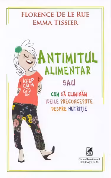 Antimitul alimentar sau cum să eliminăm ideile preconcepute despre nutriție
