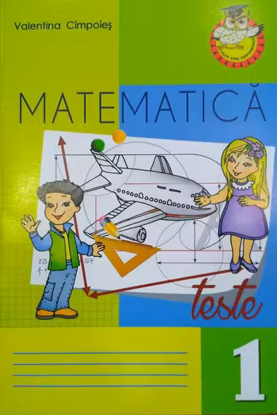 Matematica. Teste de succes - clasa 1