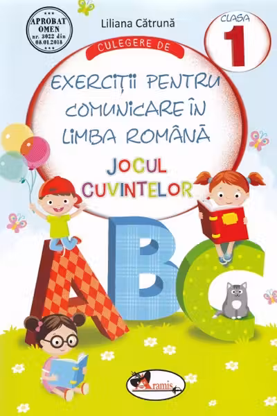 Culegere de exercitii pentru comunicare in limba romana JOCUL CUVINTELOR, cls.I
