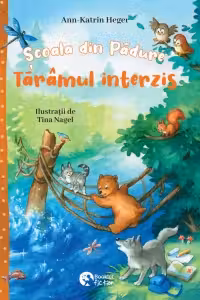 Școala din pădure. Tărâmul interzis