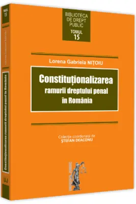 Constitutionalizarea ramurii dreptului penal in Romania