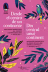 Desde el centro de un continente / Din centrul unui continent