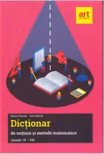 Dictionar de notiuni si metode matematice clasele III-VIII