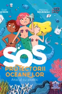 SOS Protectorii oceanelor - Atacul cu plastic