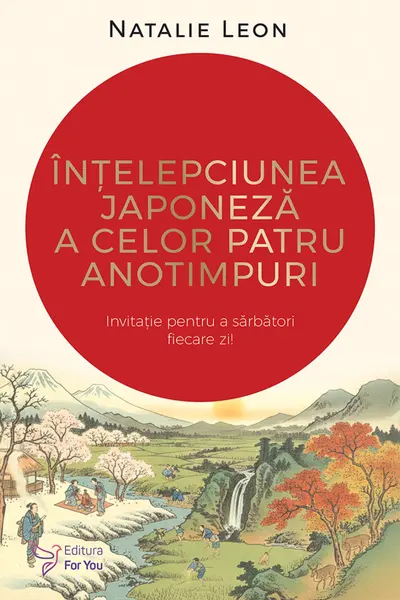Intelepciunea japoneza a celor patru anotimpuri