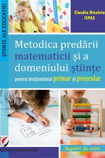 Metodica predarii matematicii si a domeniului stiinte pentru invatamantul primar si prescolar