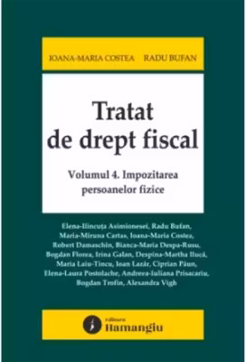 Tratat de drept fiscal. Volumul 4. Impozitarea persoanelor fizice - Ioana Maria Costea, Radu Bufan
