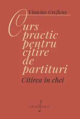 Curs practic pentru citire de partituri. Citirea in chei - Vinicius Grefiens