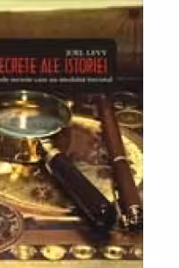 SECRETE ALE ISTORIEI