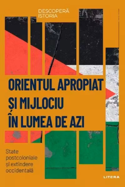 Descopera Istoria. Orientul Mijlociu In Lumea De Azi