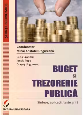 Buget si trezorerie publica: sinteze, aplicatii, teste grila