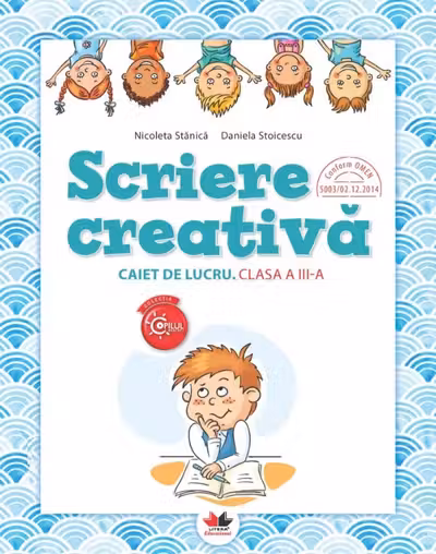 Scriere creativa. Caiet de lucru. Clasa a III-a