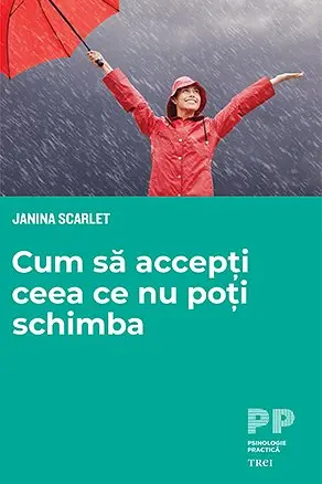 Cum sa accepti ceea ce nu poti schimba