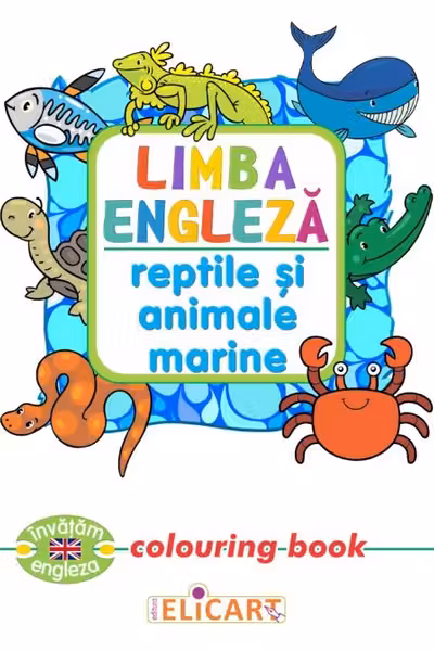 Limba engleză. Reptile şi animale marine. Colouring book