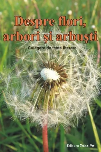 Despre flori, arbori și arbuști. Culegere de texte literare