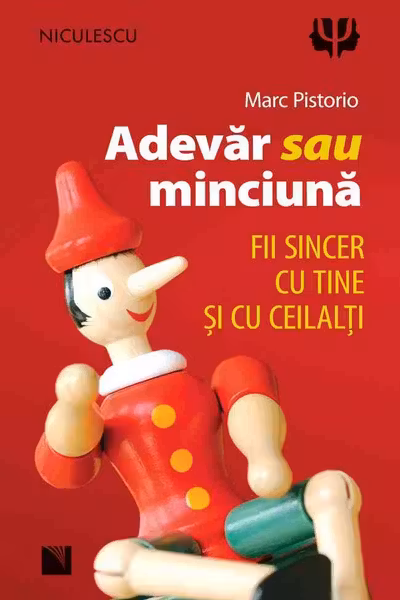 Adevăr sau minciună. Fii sincer cu tine şi cu ceilalţi!