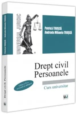 Drept civil. Persoanele. Editia a 4-a revizuita si adaugita - Petrica Trusca, Andrada Mihaela Trusca