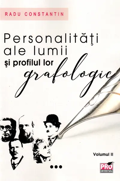 Personalități ale lumii și profilul lor grafologic. Vol. 2
