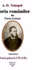 Istoria romanilor din Dacia traiana (12 volume)