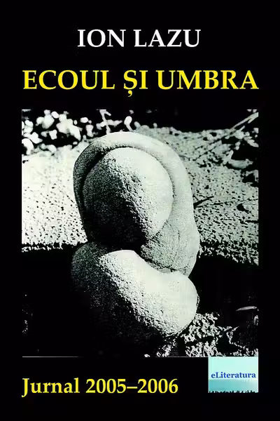 Ecoul și umbra. Jurnal 2005-2006
