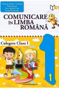 Comunicare in limba romana. Culegere. Clasa 1
