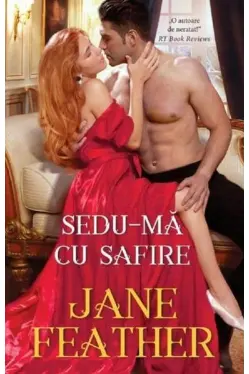 Iubiri de poveste. SEDU-MA CU SAFIRE.