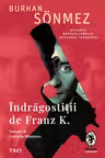 Indragostitii de Franz K.