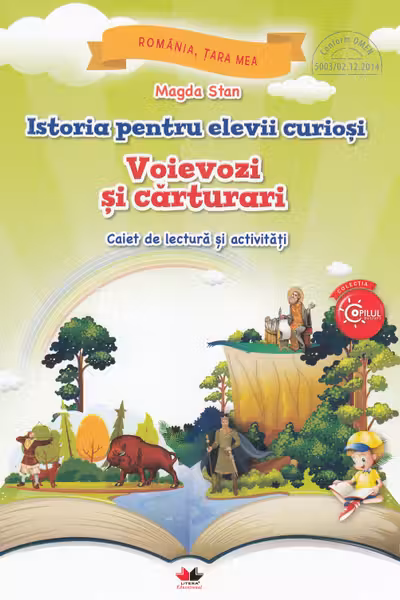 Istoria pentru elevi curiosi. Voievozi si carturari. Caiet de lectura si activitati