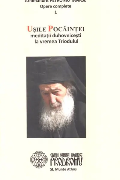 Usile pocăinței. Meditații duhovnicești la vremea Triodului