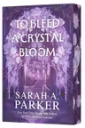 To Bleed a Crystal Bloom (Sprayed Edges)