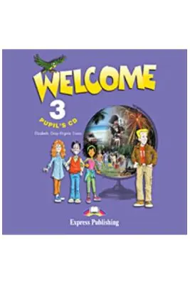 Curs limba engleza Welcome 3 CD - Elizabeth Gray, Virginia Evans
